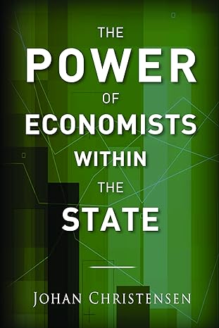 the power of economists within the state 1st edition johan christensen 1503600491, 978-1503600492