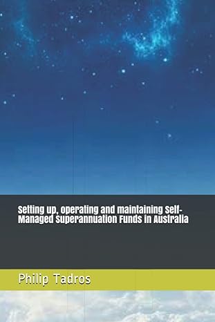 setting up operating and maintaining self managed superannuation funds in australia 1st edition philip tadros