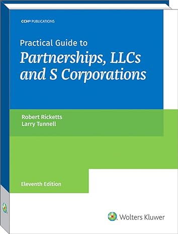 practical guide to partnerships and llcs and s corporations 11th edition robert ricketts ,larry tunnell