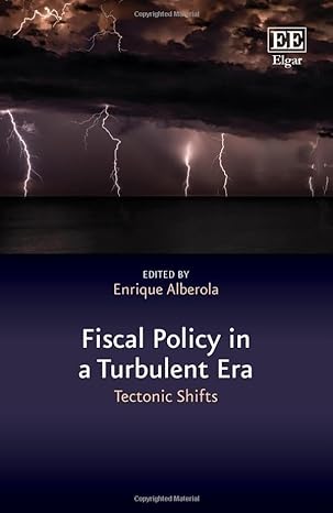 fiscal policy in a turbulent era tectonic shifts 1st edition enrique alberola 1035300559, 978-1035300556