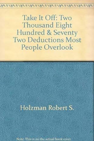 take it off two thousand eight hundred and seventy two deductions most people overlook 1st edition robert s