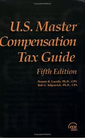 u s master compensation tax guide 1st edition dennis r lassila ,bob g kilpatrick 0808090062, 978-0808090069