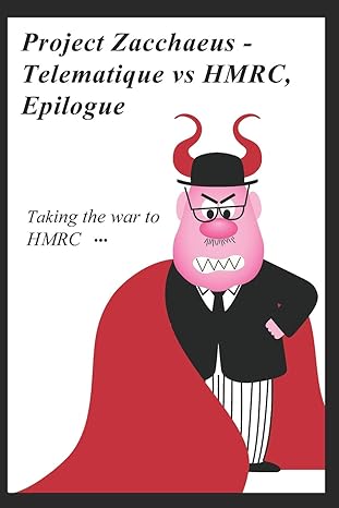 project zacchaeus telematique vs hmrc epilogue taking the war to hmrc 1st edition dr ayad al mukhtar