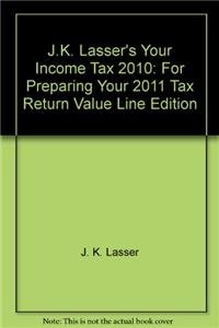 j k lassers your income tax 2010 for preparing your 2011 tax return value 1st edition j k lasser institute