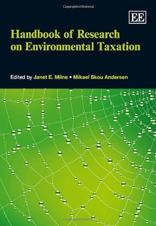 handbook of research on environmental taxation 1st edition janet e milne ,mikael s andersen 1848449976,