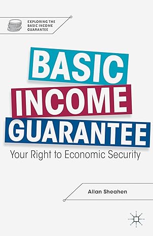 basic income guarantee your right to economic security 2012th edition a sheahen 1137347880, 978-1137347886