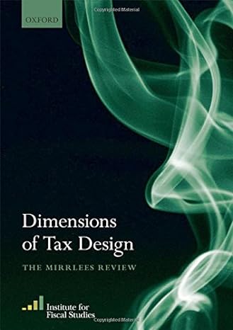 dimensions of tax design the mirrlees review 1st edition institute for fiscal studies 0199553750,