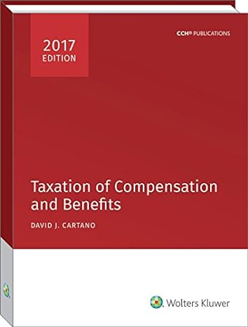 taxation of compensation and benefits 2017 1st edition david j cartano 0808046209, 978-0808046202