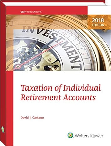 taxation of individual retirement accounts 2018 1st edition david j cartano 0808049127, 978-0808049128