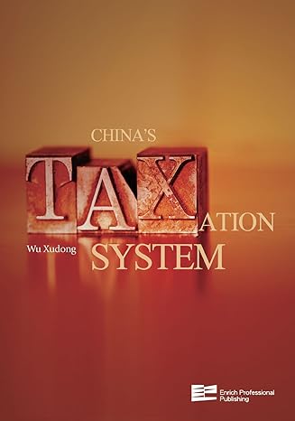 chinas taxation system 1st edition enrich professional publishing 9814298700, 978-9814298704