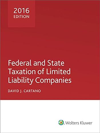 federal and state taxation of limited liability companies 2016 1st edition david j cartano 080804091x,