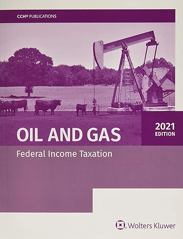 oil and gas federal income taxation 2021 1st edition cch incorporated 0808054937, 978-0808054931