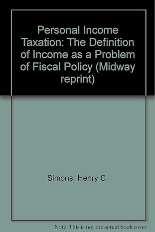 personal income taxation the definition of income as a problem of fiscal policy 1st edition henry calvert