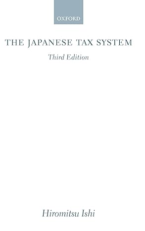 the japanese tax system 3rd edition hiromitsu ishi 0199242569, 978-0199242566