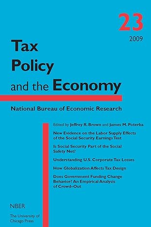 tax policy and the economy volume 23 1st edition james m poterba 0226076547, 978-0226076546