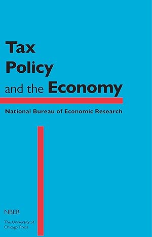 tax policy and the economy volume 28 1st edition jeffrey r brown 022620829x, 978-0226208299