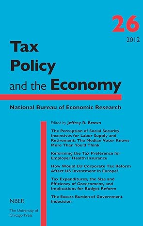 tax policy and the economy volume 26 1st edition jeffrey r brown 0226923444, 978-0226923444