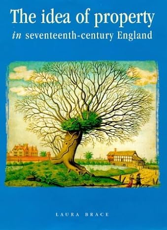 the idea of property in seventeenth century england tithes and the individual 1st edition laura brace