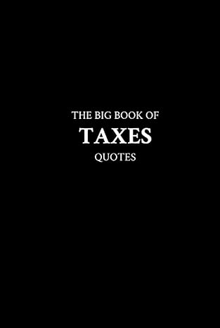 the big book of taxes quotes 1st edition m k b0bvctqg2h, 979-8377066842