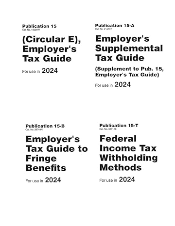 irs publications 15 15a 15b and 15t for the year 2024 employers tax responsibilities regarding withholding