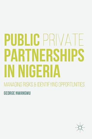 public private partnerships in nigeria 1st edition george nwangwu 1137542411, 978-1137542410