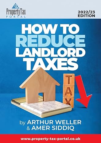 how to reduce landlord taxes 2022 23 1st edition arthur weller ,amer siddiq 1838056874, 978-1838056872