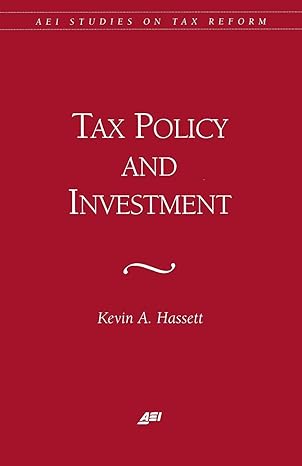 tax policy and investment 1st edition kevin hassett 0844770868, 978-0844770864