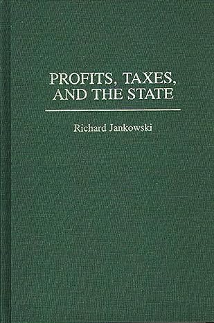 profits taxes and the state 1st edition richard jankowski 0275960811, 978-0275960810