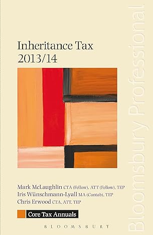 core tax annual inheritance tax 2013/14 1st edition chris erwood ,iris wunschmann lyall ,mark mclaughlin