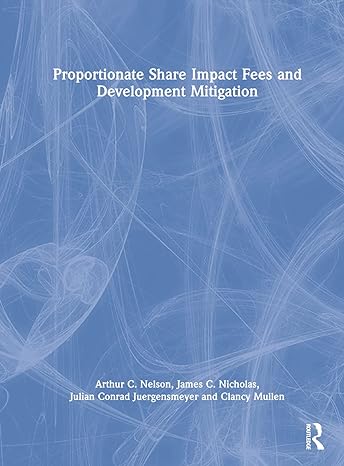 proportionate share impact fees and development mitigation 1st edition arthur c nelson ,james c nicholas