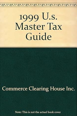 1999 u s master tax guide 1st edition commerce clearing house inc 0808002945, 978-0808002949