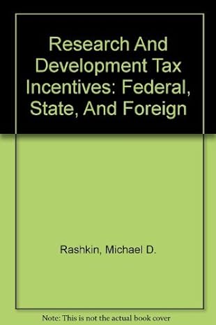 research and development tax incentives federal state and foreign 1st edition michael d rashkin 0808010476,