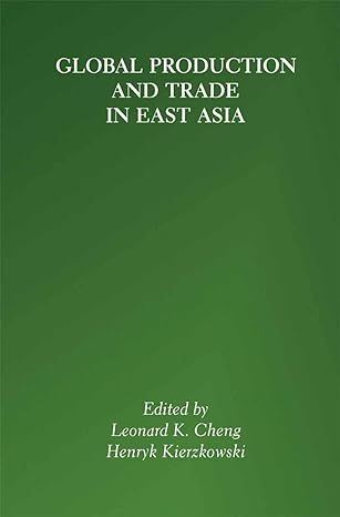 global production and trade in east asia 2001st edition leonard k cheng ,henryk kierzkowski 0792373308,