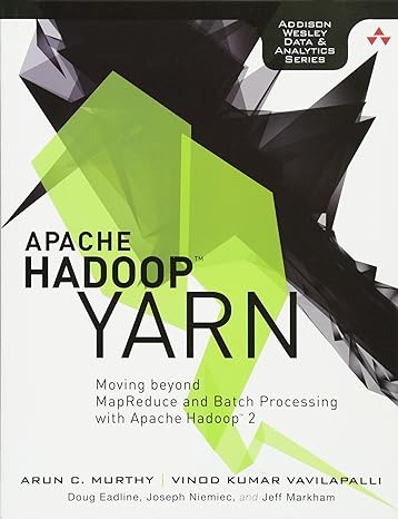 apache hadoop yarn moving beyond mapreduce and batch processing with apache hadoop 2 1st edition arun murthy