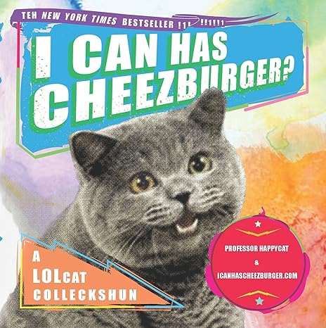 i can has cheezburger a lolcat colleckshun 1st edition professor happycat ,icanhascheezburger.com 159240409x,