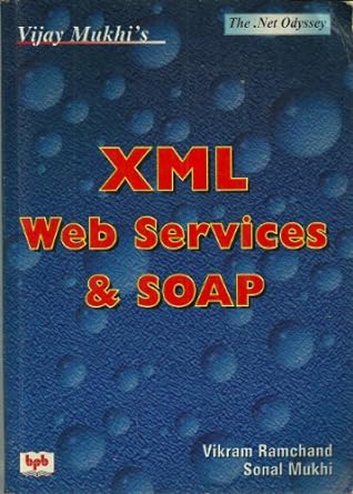 xml web services and soap by vikram ramchand and sonal mukhi 1st edition vikram ramchand and sonal mukhi