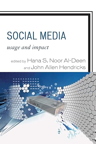 social media usage and impact 1st edition hana noor al-deen ,john hendricks 0739180096, 978-0739180099