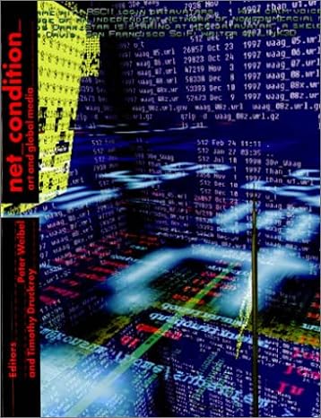 net condition art and global media 1st edition peter weibel ,timothy druckrey 026273138x, 978-0262731386