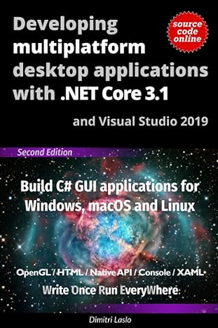 developing multiplatform desktop applications with net core 3 1 build c# gui applications for macos linux and