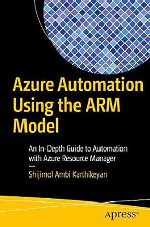 azure automation using the arm model an in depth guide to automation with azure resource manager 1st edition