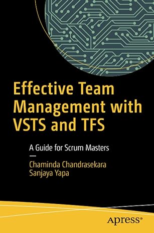 effective team management with vsts and tfs a guide for scrum masters 1st edition chaminda chandrasekara