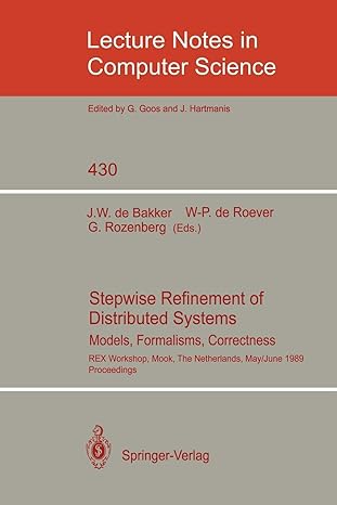 stepwise refinement of distributed systems models formalisms correctness rex workshop mook the netherlands