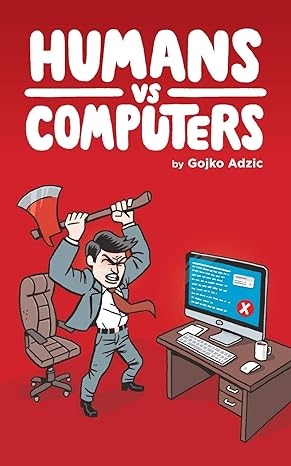 humans vs computers 1st edition gojko adzic ,nikola korac 0993088147, 978-0993088148