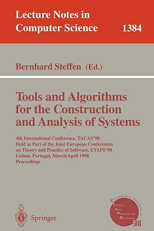 tools and algorithms for the construction and analysis of systems  international conference tacas 98 held as