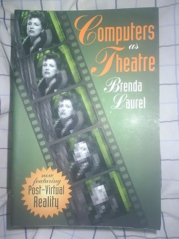 computers as theatre 1st edition brenda laurel 0201550601, 978-0201550603