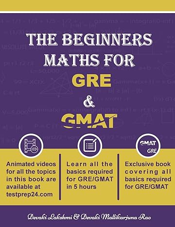 the beginners math for gre and gmat learn gre and gmat maths from basics 1st edition devaki subbalakshmi