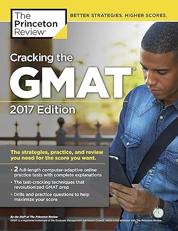 cracking the gmat with 2 computer adaptive practice tests 2017 edition 2017 edition princeton review