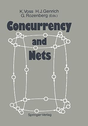 concurrency and nets advances in petri nets 1st edition klaus voss ,hartmann j. genrich ,grzegorz rozenberg