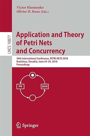 application and theory of petri nets and concurrency 39th international conference petri nets 2018 bratislava