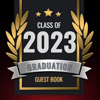 class of 2023 graduation guest book graduation guest book to sign in and share messages autographs advices